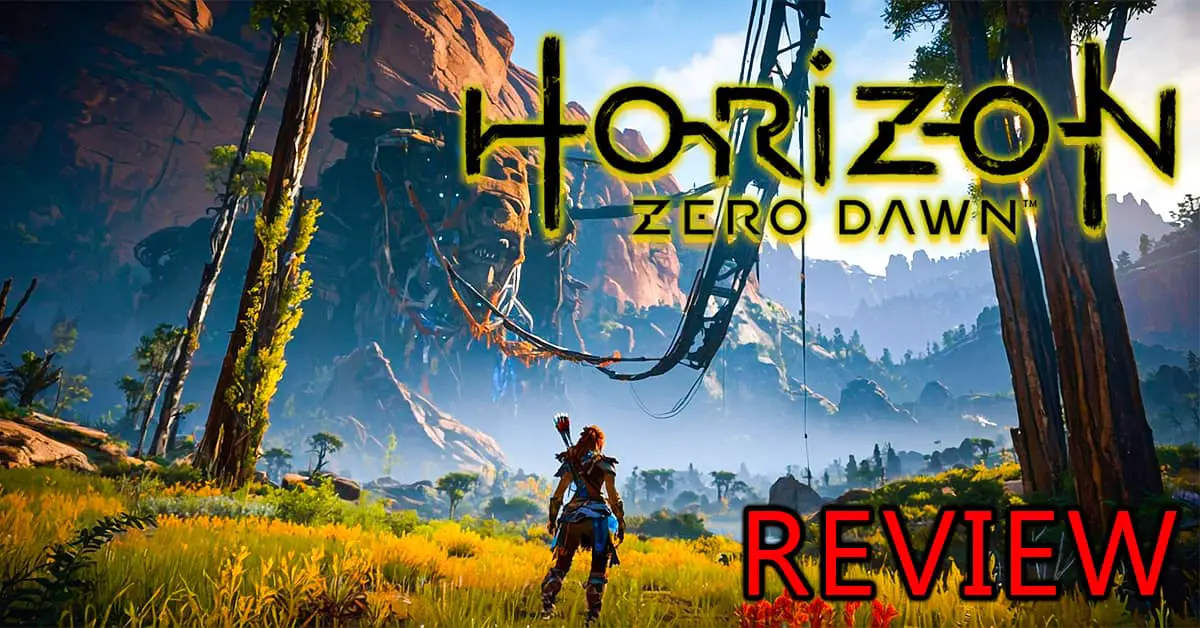 Horizon Zero Dawn: The Ultimate Video Game Review